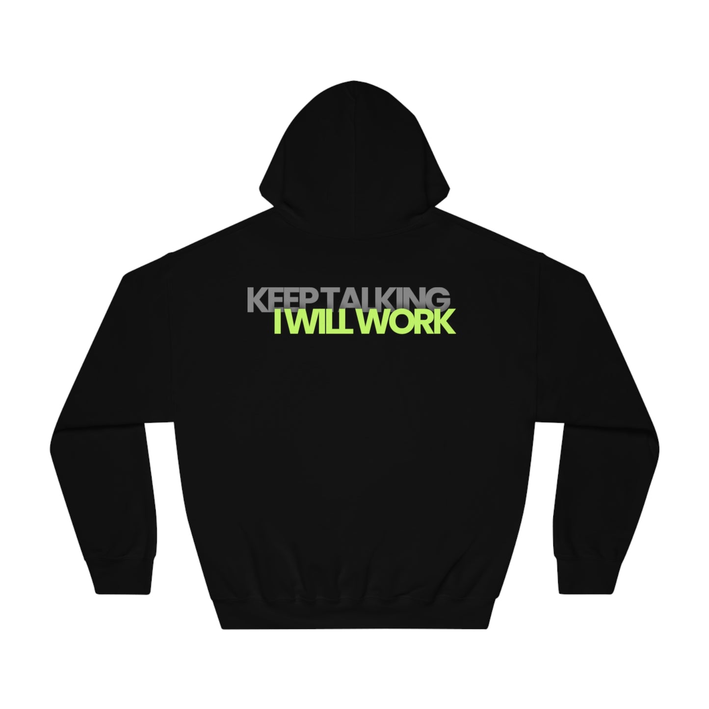 I Will Work Hoodie