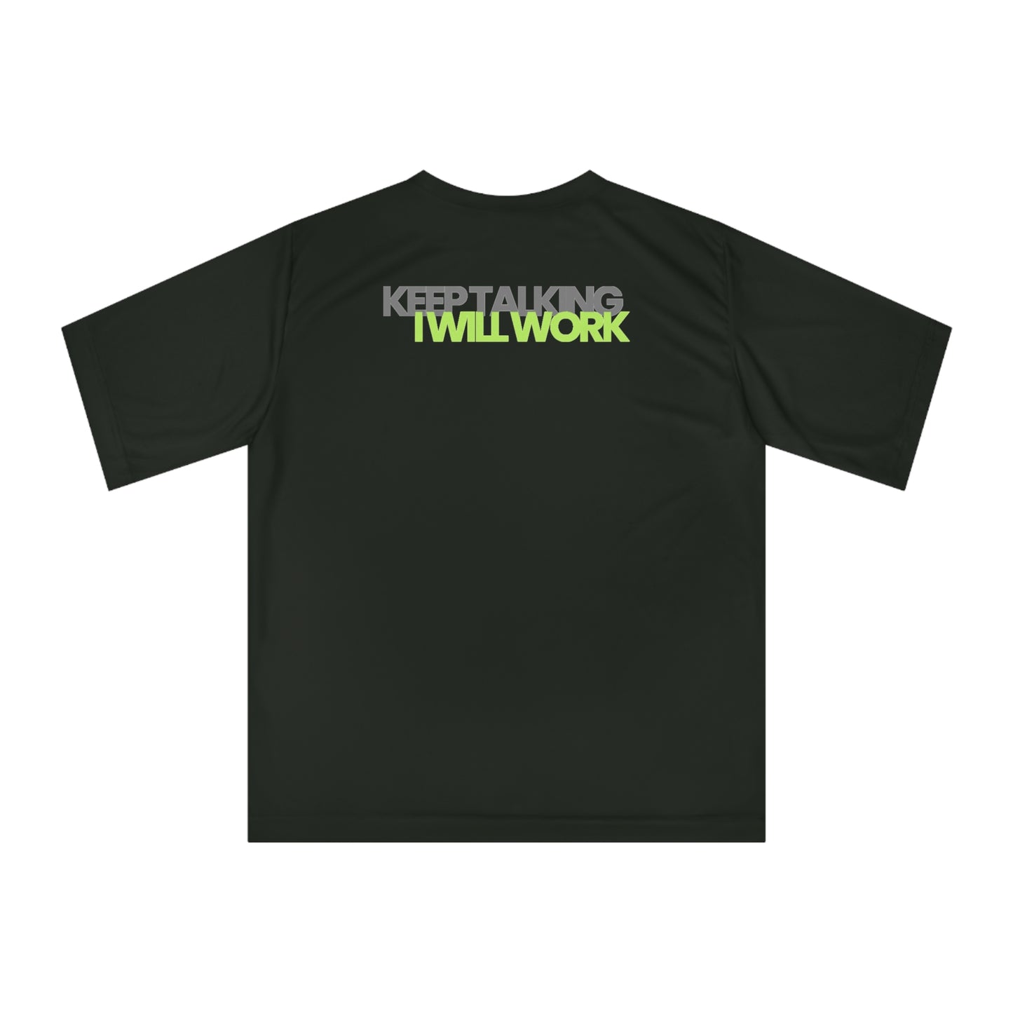 I Will Work T-shirt